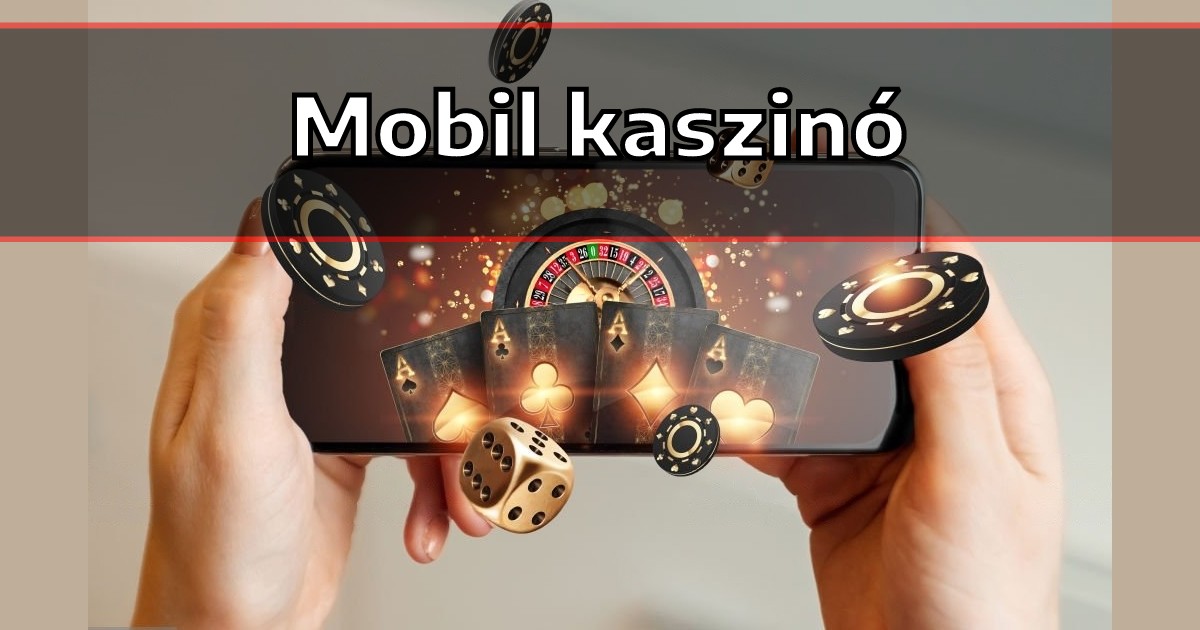 Legjobb mobil kaszinó oldalak